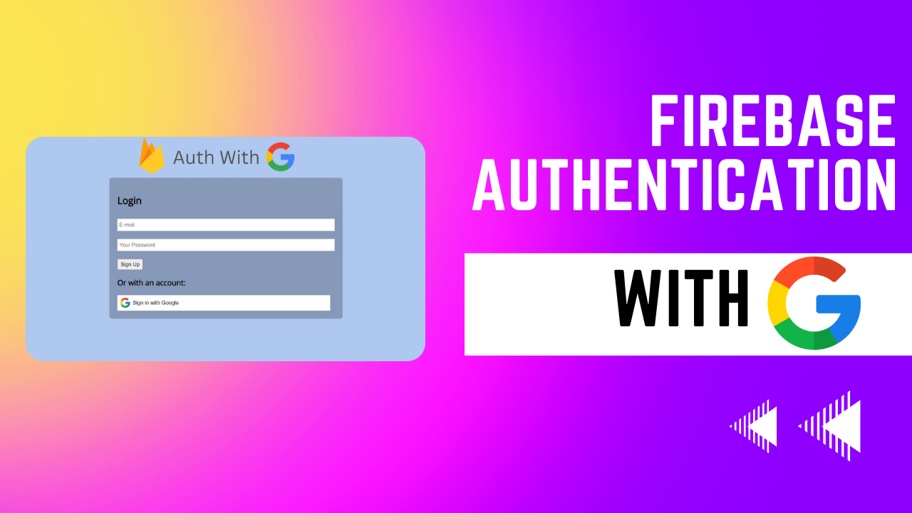 Firebase Authentication With Google